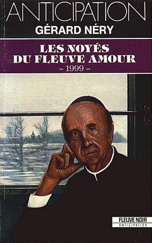 [FNA 1724] • [1999 05] • Les Noyés Du Fleuve Amour